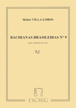 Bachianas Brasileiras No. 9 by Villa-Lobos Heitor for
