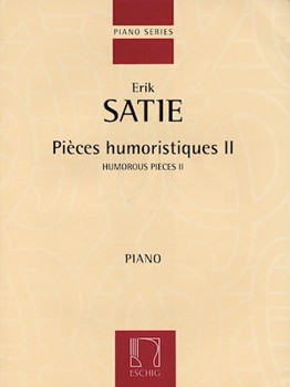 Humorous Pieces II by Satie Erik for Piano