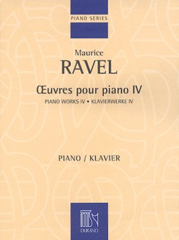 Piano Works IV by Ravel Maurice for Piano