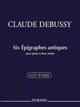 Durand Claude Debussy   Claude Debussy - Six Épigraphes antiques - 1 Piano  / 4 Hands