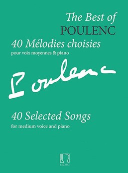 The Best of Poulenc - 40 Selected Songs - Voice and Piano (Original Keys), Medium Voice Medium Voi