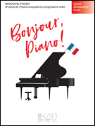 Bonjour, Piano! - Upper Elementary Level - Piano
