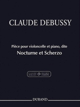 Nocturne et Scherzo by Debussy Claude for Cello Part and Piano Score