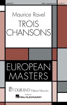 Trois Chansons by Ravel Maurice for SATB