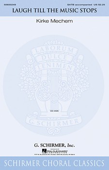 Laugh Till the Music Stops by Mechem Kirke for SATB