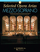 Selected Opera Arias - Mezzo-Soprano Edition