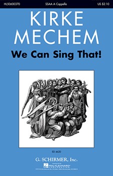 We Can Sing That by Mechem Kirke for SSAA a cappella