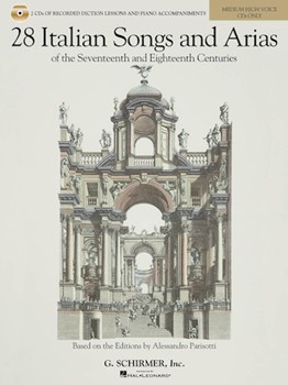 28 Italian Songs & Arias of the 17th and 18th Centuries - Medium High Voice - Diction Lessons and Accompaniment CDs