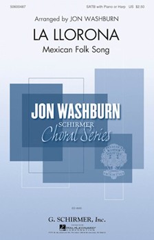 La Llorona by Mexican Folk Song - Washburn Jon - for SATB and Piano
