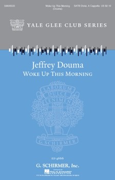 Woke Up This Morning by Jeffrey Douma - Douma Jeffrey - for SATB divisi a cappella (Trad. Freedom Song)