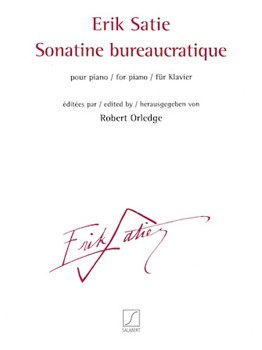 Sonatine Bureaucratique by Satie Erik for Piano