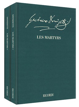 Les Martyrs - Opera in quattro atti Critical Edition Full Score Hardbound with Commentary by Donizetti Gaetano for Full Score