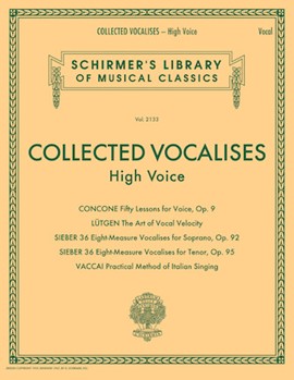 Collected Vocalises: High Voice - Concone, Lutgen, Sieber, Vaccai - Schirmer's Library of Musical Classics Volume 2133