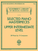 G Schirmer Various                Selected Piano Masterpieces Upper Intermediate  Level