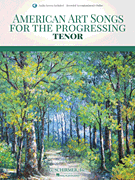 American Art Songs for the Progressing Singer - Tenor (With Online Accompaniments) Tenor
