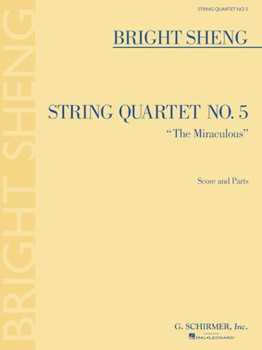 String Quartet No. 5 The Miraculous by Sheng Bright for 4 Strings