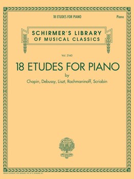 18 Etudes for Piano by Chopin, Debussy, Liszt, Rachmaninoff, Scriabin - Schirmer's Library of Musical Classics Volume 2143