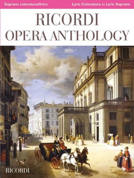 Ricordi Opera Anthology: Soprano Volume 1 - Lyric Coloratura to Lyric Soprano by Various for Soprano