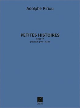 Petites Histoires Op. 17 by Piriou Adolphe for Piano