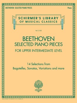 Beethoven: Selected Piano Pieces - Upper Intermediate Level Schirmer's Library of Musical Classics Volume 2150