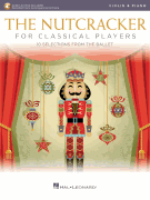 Hal Leonard Pyotr Il'yich Tchaikovsky   The Nutcracker for Classical Players - Violin | Piano - Book | Online Audio