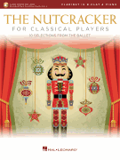Hal Leonard Pyotr Il'yich Tchaikovsky   The Nutcracker for Classical Players - Clarinet | Piano - Book | Online Audio