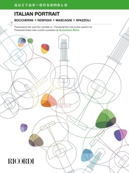 Italian Portrait: Boccherini Respighi Mascagni Spazzoli - Transcription for Guitar Quartet Score and Parts by Various - Borin Alessandro - for