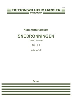 Snedronningen/The Snow Queen (Danish Version) - Opera in Three Acts Full Score