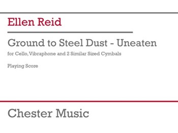 Ground to Steel Dust - Unbeaten - Cello, Vibraphone, 2 Cymbals Study Score