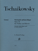 Tschaikowsky - Serenade Melancolique, Op. 26, for Violin and Piano