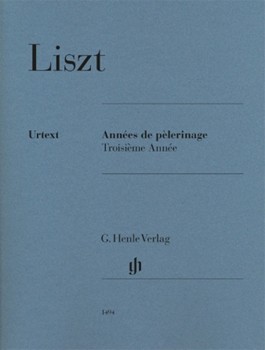 Annees de Pelerinage, Troisieme Annee - Piano Solo, revised edition