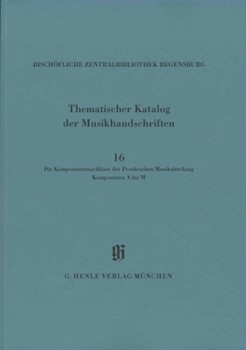 Die Komponistennachlasse der Proskeschen Musikabteilung. Komponisten A bis M - Catalogues of Music Collections in Bavaria Vol. 16 Paperbound