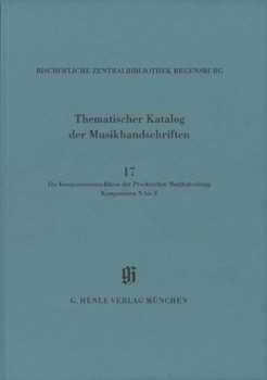 Die Komponistennachlasse der Proskeschen Musikabteilung. Komponisten N bis Z - Catalogues of Music Collections in Bavaria Vol. 17 Paperbound