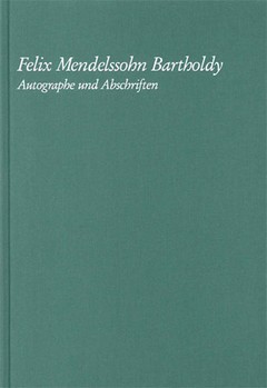 Felix Mendelssohn Bartholdy - Autographe Und Abschriften by Mendelssohn Felix for
