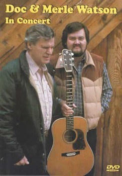 Doc & Merle Watson in Concert DVD by Doc Watson for