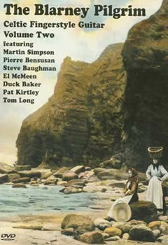 Blarney Pilgrim - Celtic Fingerstyle Guitar Volume Two DVD by for