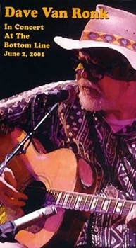 Dave Van Ronk in Concert at the Bottom Line June 2 2001 DVD by Van Ronk Dave for