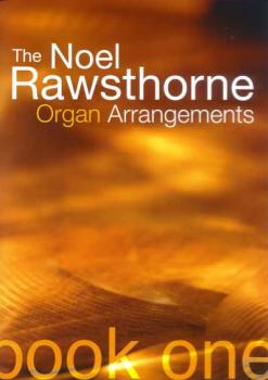 Noel Rawsthorne Organ Arrangements Book One - Organ