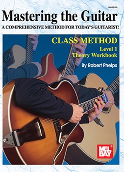 Mastering The Guitar Class Method Lev 1 by Phelps Robert for Guitar Met (Lev 1/theory Workboo)