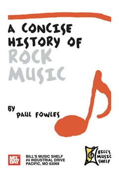 Concise History of Rock Music by Fowles Paul for
