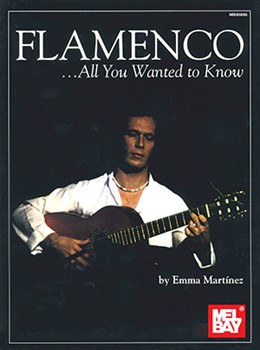 Flamenco...all You Need To Know by Martinez Emma for Guitar Collection
