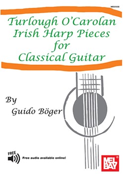 Turlough O'Carolan Irish Harp Pieces for Classical Guitar by Boger Guido for