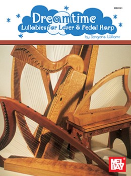 Dreamtime Lullabies For Lever & Pedal .. by Williams Sarajane for Harp Collection