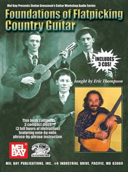 Foundations Of Flatpicking Country Guita by Thompson Eric - Stefan Grossman's Gu - for Guitar Met