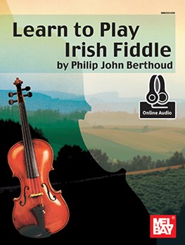 Learn To Play Irish Fiddle by Berthoud Philip John for Fiddle Met