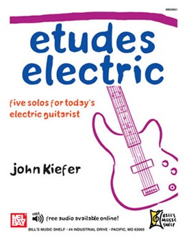 Etudes Electric - Five Solos for Today's Electric Guitarist by Kiefer John for