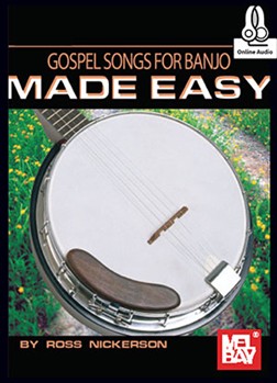 Gospel Songs For Banjo Made Easy by Nickerson Ross for Book + OLA