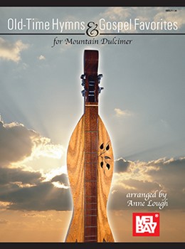 Old-time Hymns & Gospel Favorites by Lough Anne - Lough Anne - for Dulcimer