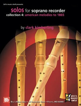 Solos for Soprano Recorder Collection 4 by Kimberling Clark for