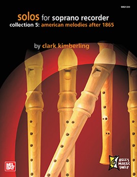 Solos for Soprano Recorder Collection 5 by Kimberling Clark for